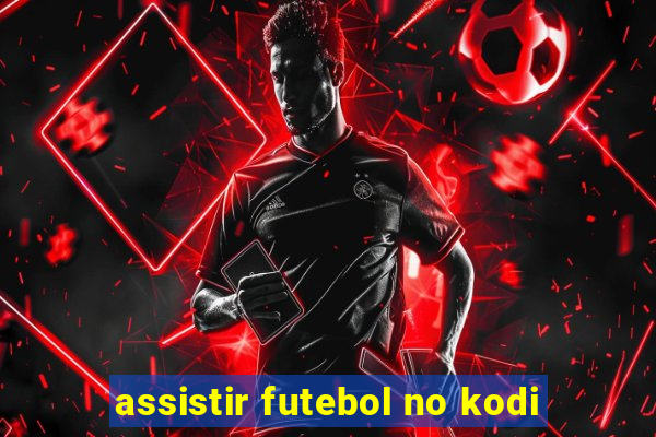 assistir futebol no kodi